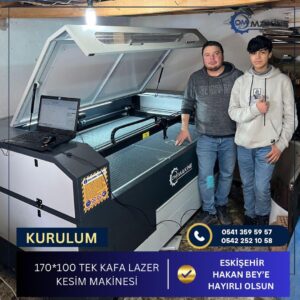 Om Makine - Eskişehir Hakan Bey 170x100 Tek Kafa Lazer Kesim Makinesi kurulumu