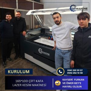 Om Makine - Kayseri Furkan ve Ömer Bey 165x100 Çift Kafa Lazer Kesim Makinesi kurulumu